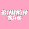 DIY Accessories Option